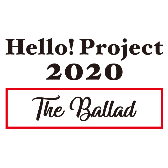 Hello!Project 2020 The Ballad